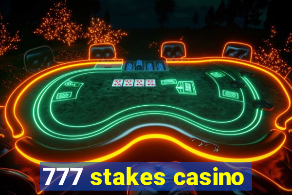 777 stakes casino