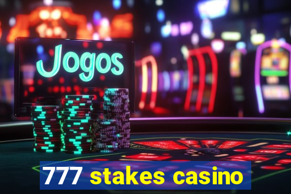 777 stakes casino