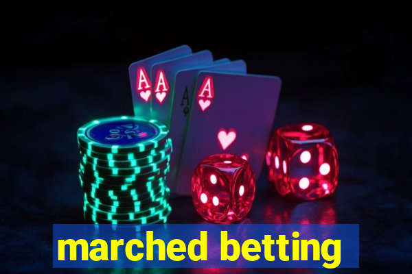 marched betting