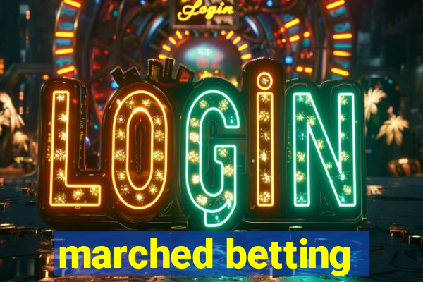 marched betting