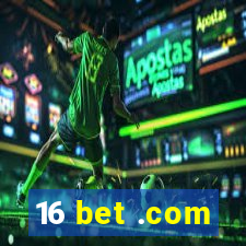 16 bet .com