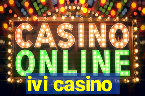 ivi casino