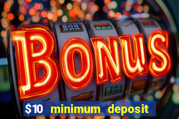 $10 minimum deposit casino australia 2020