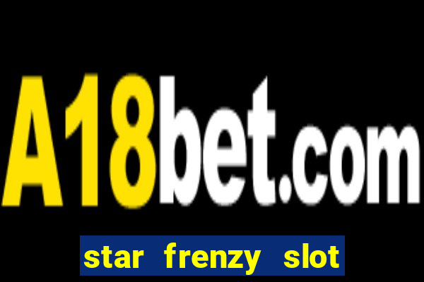 star frenzy slot free play