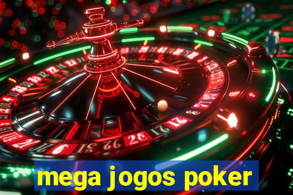 mega jogos poker