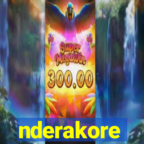 nderakore