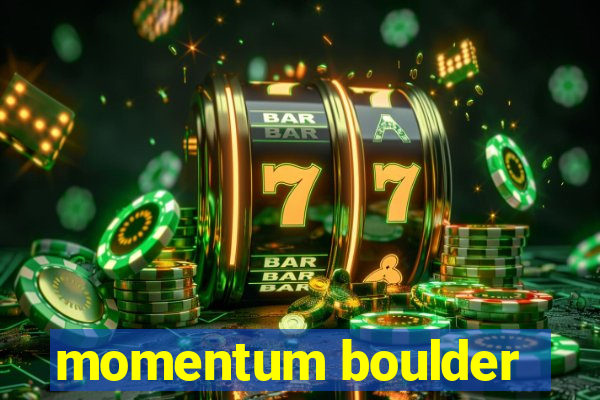 momentum boulder