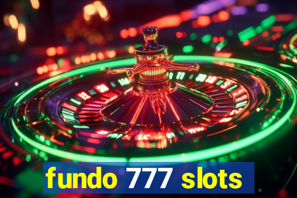 fundo 777 slots