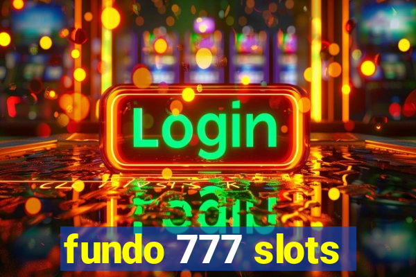 fundo 777 slots