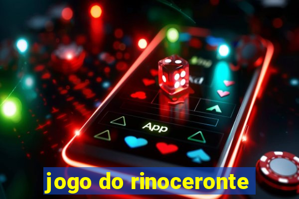 jogo do rinoceronte