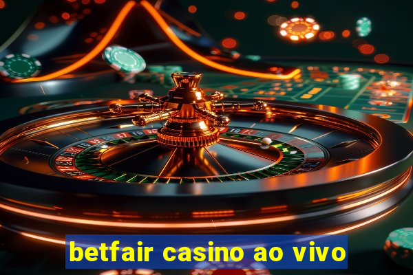 betfair casino ao vivo