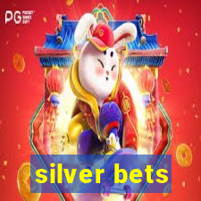 silver bets