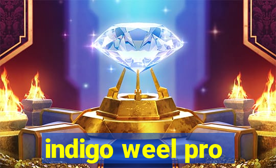 indigo weel pro