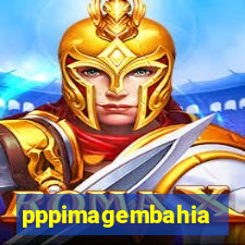 pppimagembahia