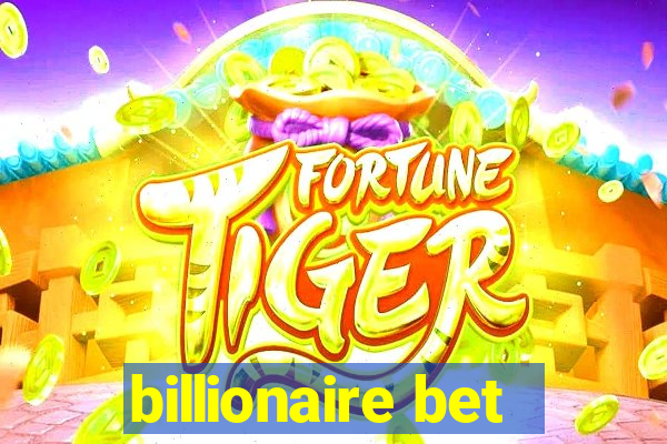 billionaire bet