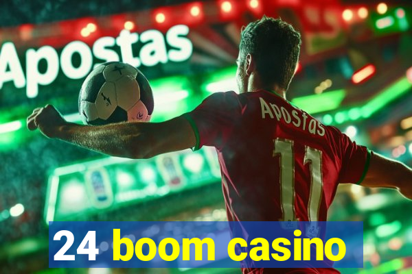 24 boom casino