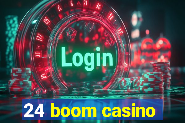 24 boom casino