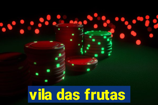 vila das frutas