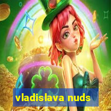 vladislava nuds