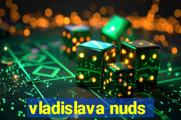 vladislava nuds