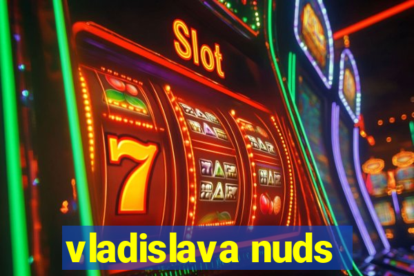 vladislava nuds