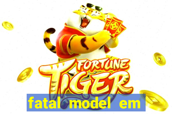 fatal model em eunapolis bahia