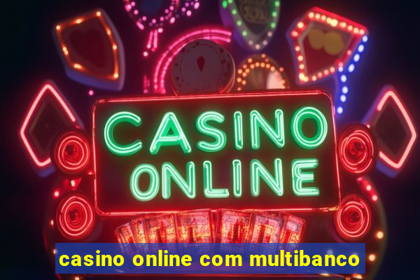 casino online com multibanco