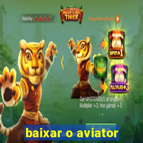 baixar o aviator