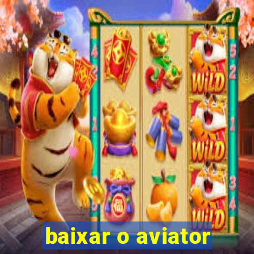 baixar o aviator