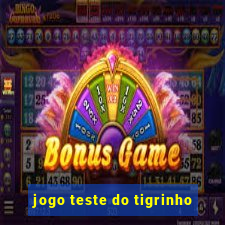 jogo teste do tigrinho