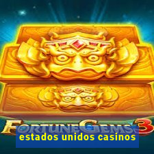 estados unidos casinos