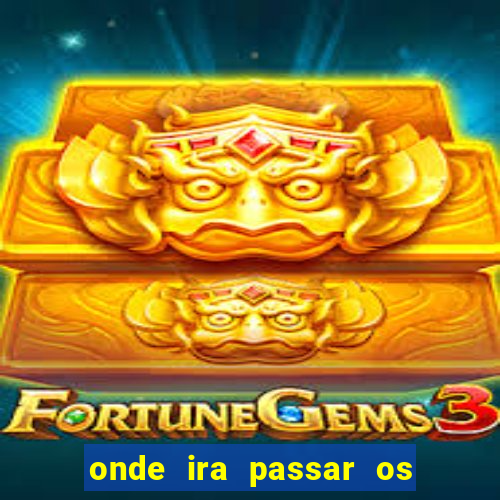 onde ira passar os jogos da champions