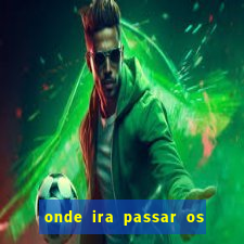 onde ira passar os jogos da champions