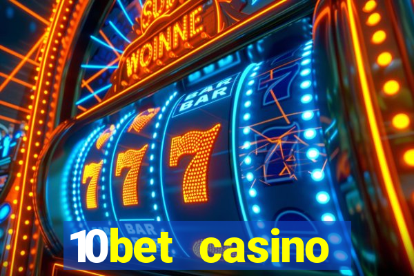 10bet casino welcome bonus