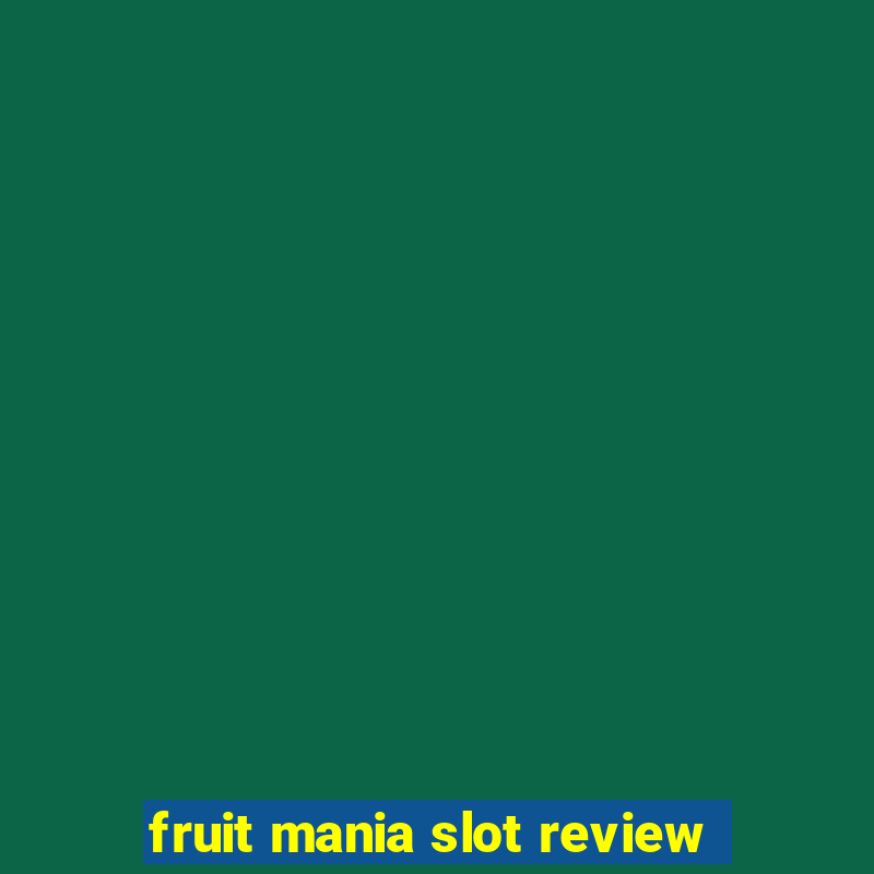 fruit mania slot review