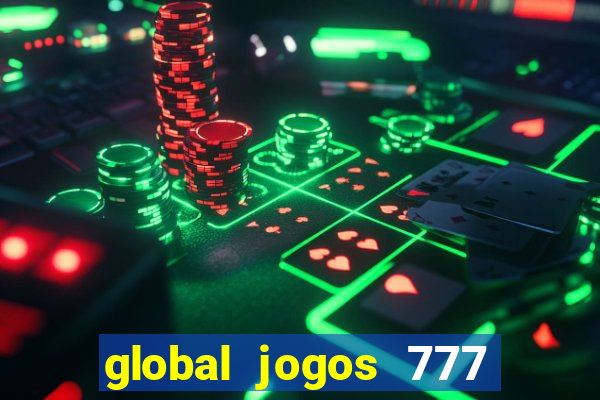 global jogos 777 paga mesmo