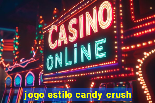 jogo estilo candy crush