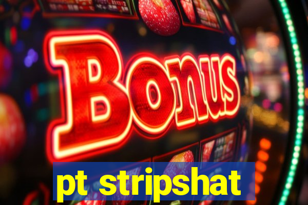 pt stripshat