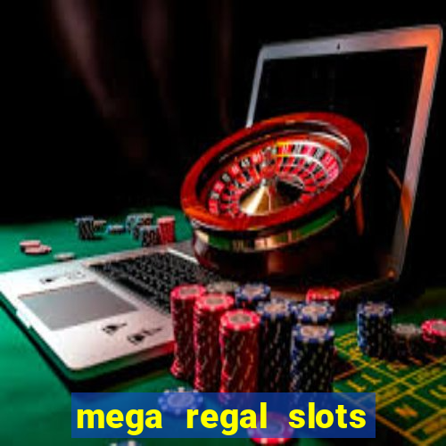 mega regal slots win real money