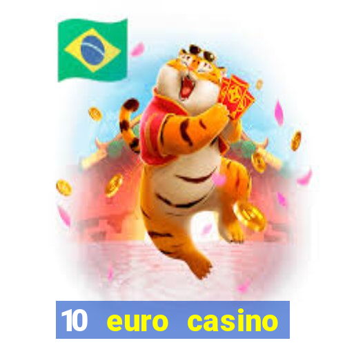 10 euro casino ohne einzahlung