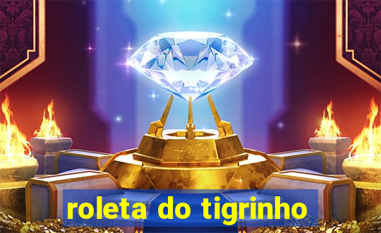 roleta do tigrinho