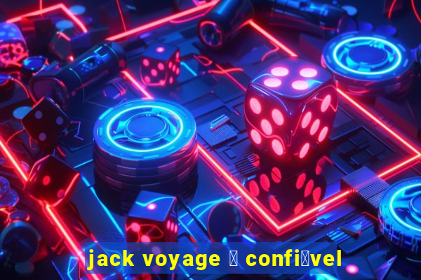 jack voyage 茅 confi谩vel