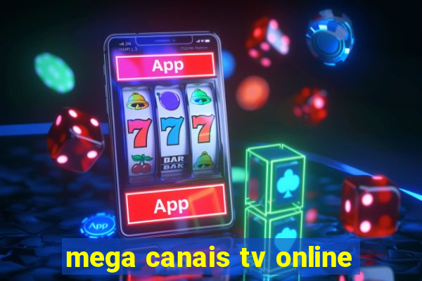 mega canais tv online