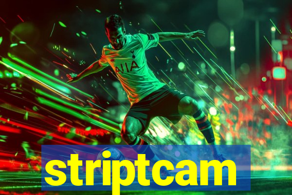 striptcam