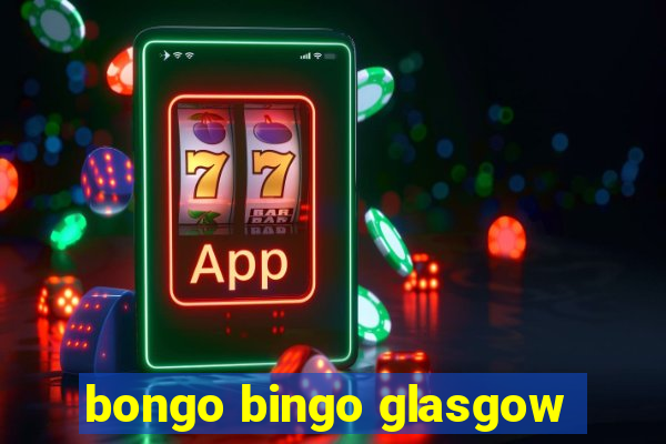 bongo bingo glasgow