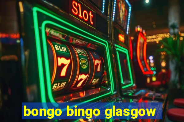 bongo bingo glasgow