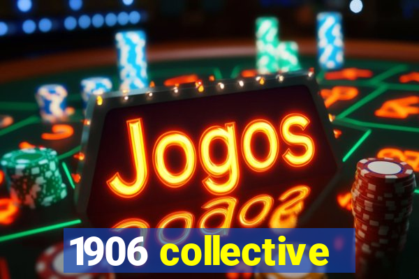 1906 collective