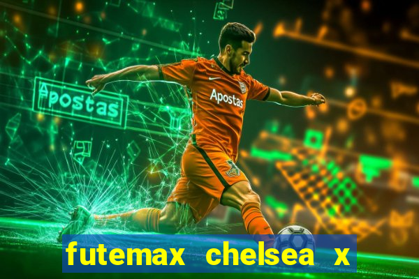 futemax chelsea x manchester city