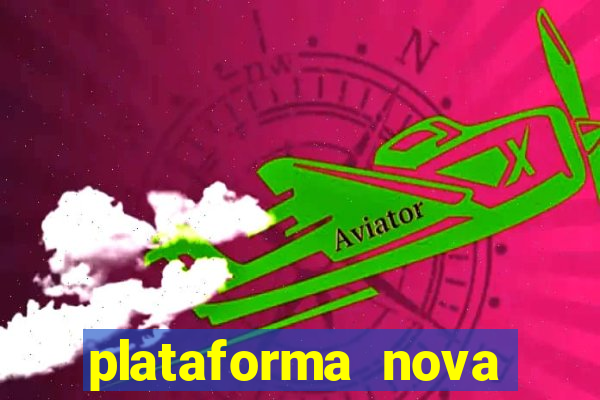 plataforma nova fortune tiger