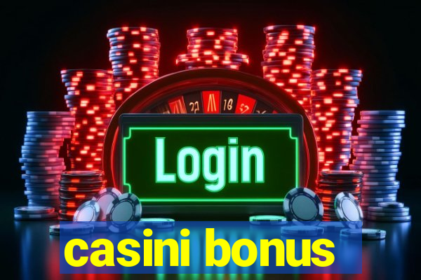 casini bonus